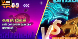 Rồng hổ TA88 là một trò chơi hấp dẫn và đầy mới mẻ